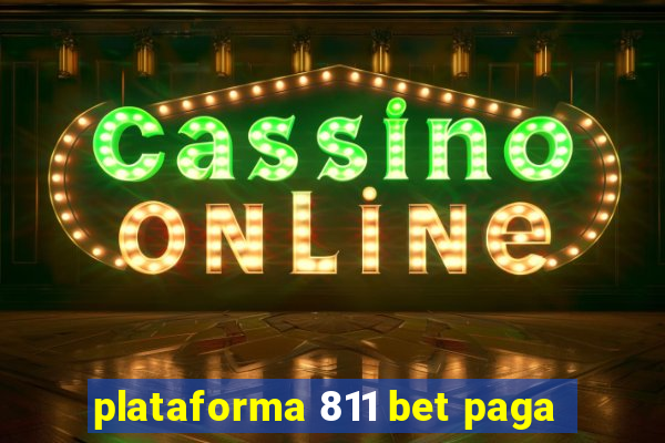 plataforma 811 bet paga